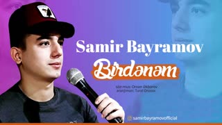 دانلود آهنگ بیردنم سمیر بیراموف